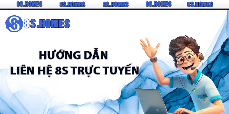 Hướng dẫn liên hệ 8S trực tuyến